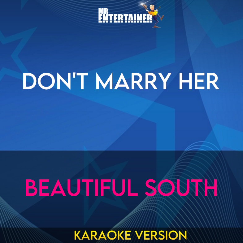 Don't Marry Her - Beautiful South (Karaoke Version) from Mr Entertainer Karaoke