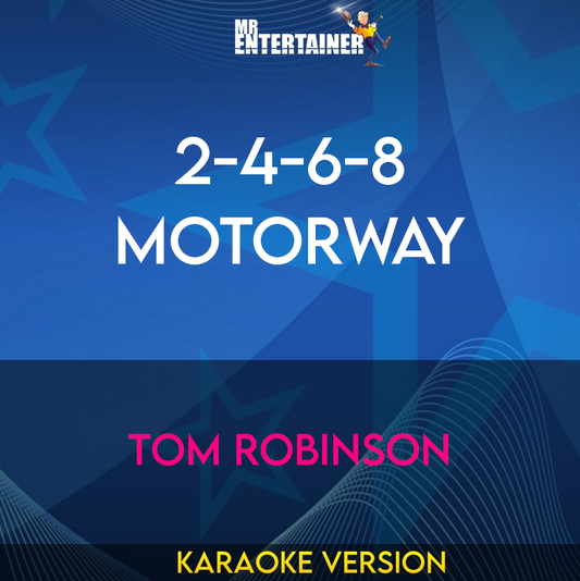 2-4-6-8 Motorway - Tom Robinson (Karaoke Version) from Mr Entertainer Karaoke
