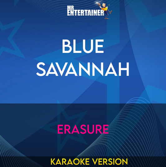 Blue Savannah - Erasure (Karaoke Version) from Mr Entertainer Karaoke