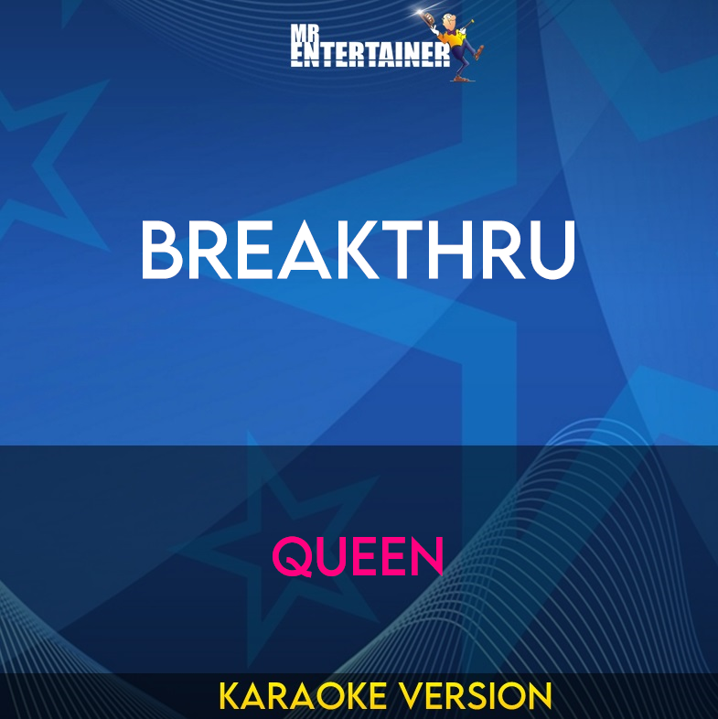 Breakthru - Queen (Karaoke Version) from Mr Entertainer Karaoke