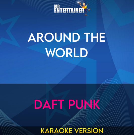 Around The World - Daft Punk (Karaoke Version) from Mr Entertainer Karaoke