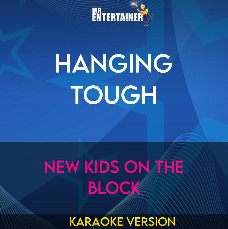 Hanging Tough - New Kids On The Block (Karaoke Version) from Mr Entertainer Karaoke