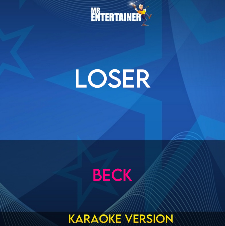 Loser - Beck (Karaoke Version) from Mr Entertainer Karaoke