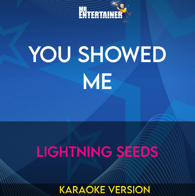 You Showed Me - Lightning Seeds (Karaoke Version) from Mr Entertainer Karaoke