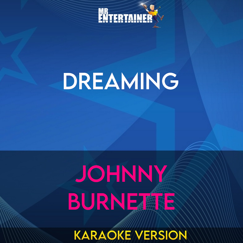 Dreaming - Johnny Burnette (Karaoke Version) from Mr Entertainer Karaoke