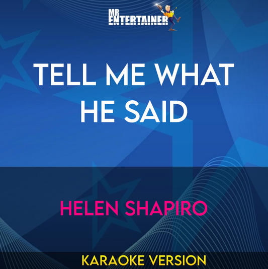 Tell Me What He Said - Helen Shapiro (Karaoke Version) from Mr Entertainer Karaoke