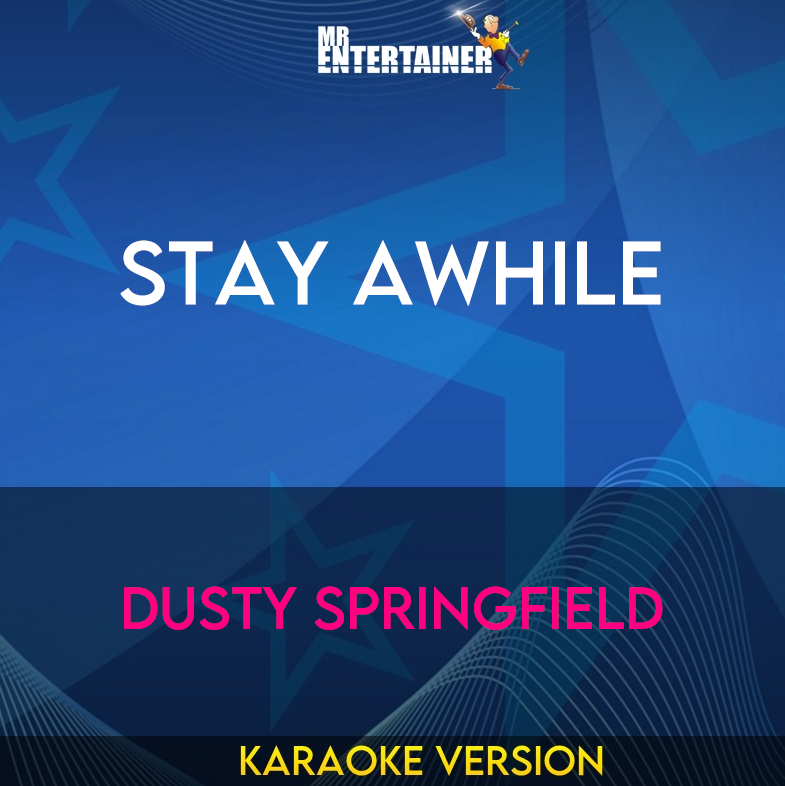Stay Awhile - Dusty Springfield (Karaoke Version) from Mr Entertainer Karaoke