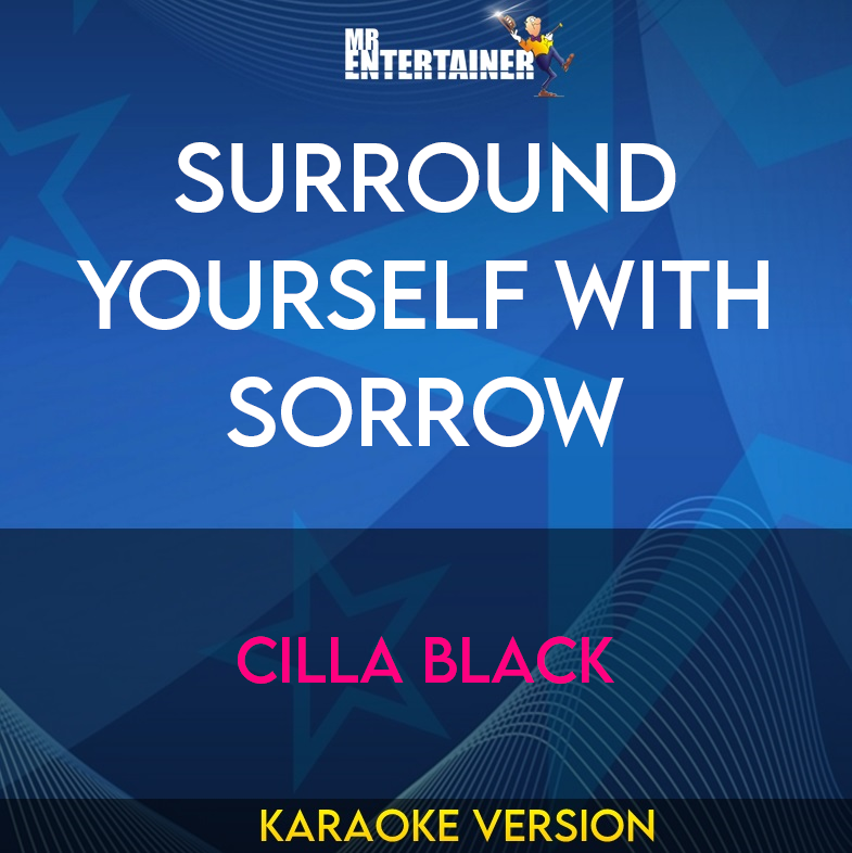 Surround Yourself With Sorrow - Cilla Black (Karaoke Version) from Mr Entertainer Karaoke