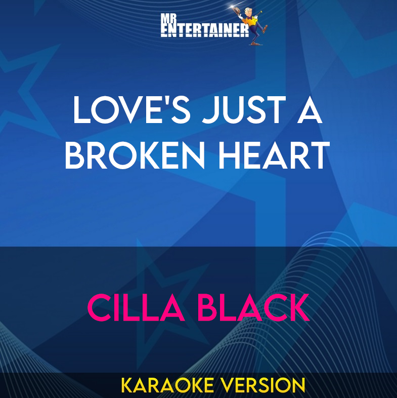 Love's Just A Broken Heart - Cilla Black (Karaoke Version) from Mr Entertainer Karaoke