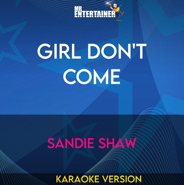 Girl Don't Come - Sandie Shaw (Karaoke Version) from Mr Entertainer Karaoke