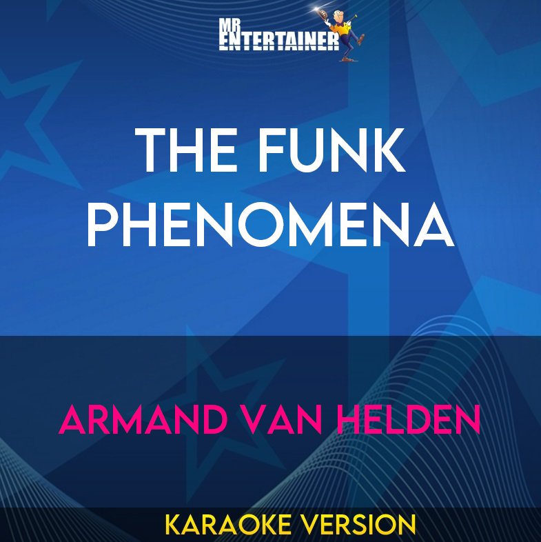 The Funk Phenomena - Armand Van Helden (Karaoke Version) from Mr Entertainer Karaoke