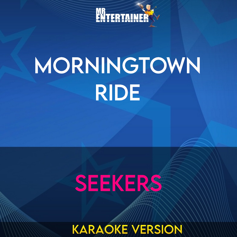 Morningtown Ride - Seekers (Karaoke Version) from Mr Entertainer Karaoke