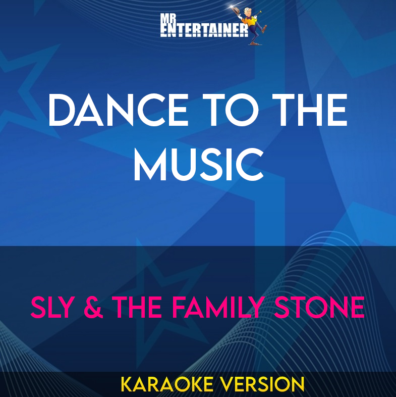 Dance To The Music - Sly & The Family Stone (Karaoke Version) from Mr Entertainer Karaoke