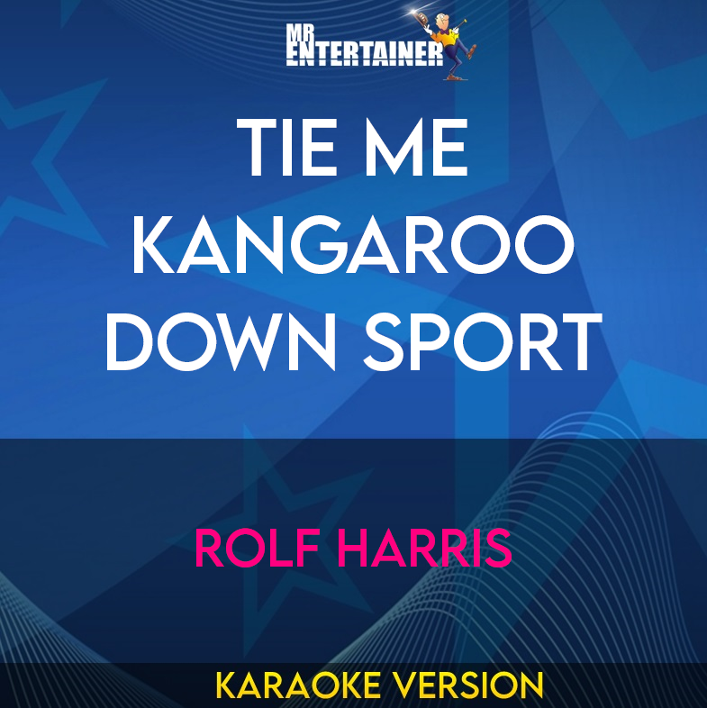 Tie Me Kangaroo Down Sport - Rolf Harris (Karaoke Version) from Mr Entertainer Karaoke