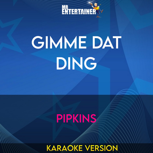 Gimme Dat Ding - Pipkins (Karaoke Version) from Mr Entertainer Karaoke