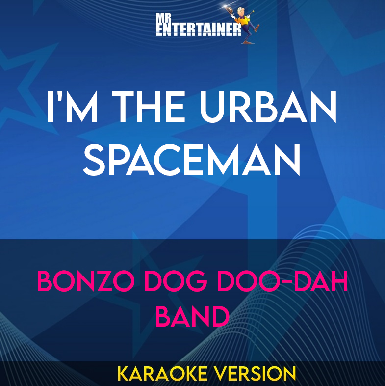 I'm The Urban Spaceman - Bonzo Dog Doo-Dah Band (Karaoke Version) from Mr Entertainer Karaoke