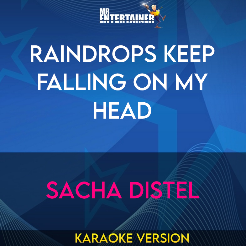 Raindrops Keep Falling On My Head - Sacha Distel (Karaoke Version) from Mr Entertainer Karaoke