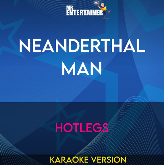 Neanderthal Man - Hotlegs (Karaoke Version) from Mr Entertainer Karaoke