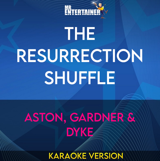 The Resurrection Shuffle - Aston, Gardner & Dyke (Karaoke Version) from Mr Entertainer Karaoke