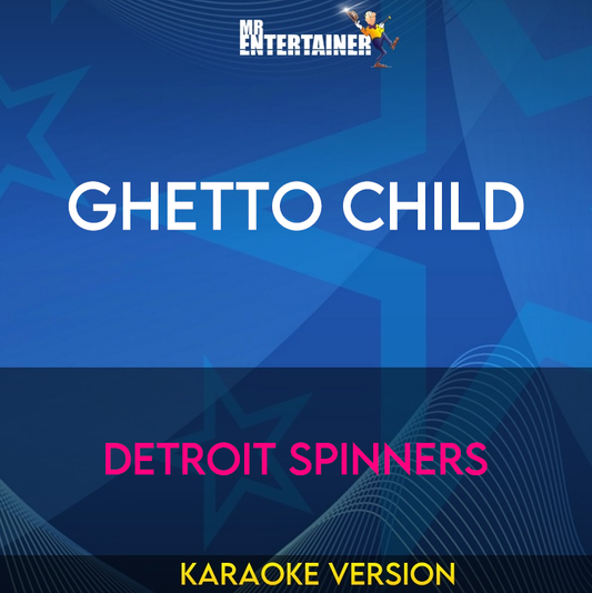 Ghetto Child - Detroit Spinners (Karaoke Version) from Mr Entertainer Karaoke