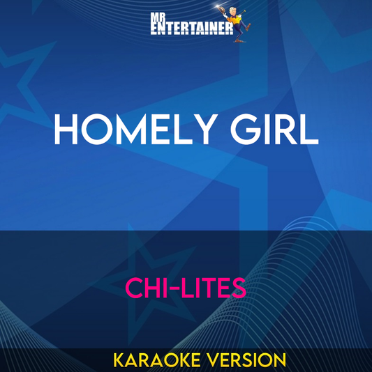 Homely Girl - Chi-Lites (Karaoke Version) from Mr Entertainer Karaoke