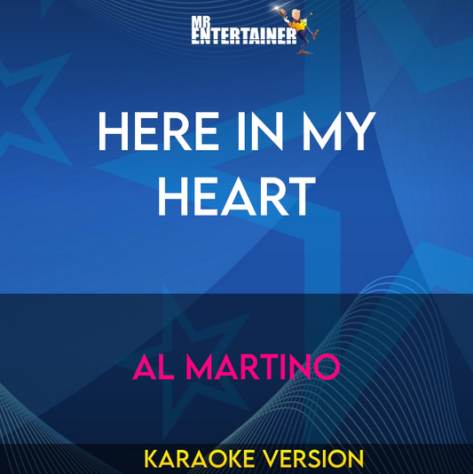 Here In My Heart - Al Martino (Karaoke Version) from Mr Entertainer Karaoke