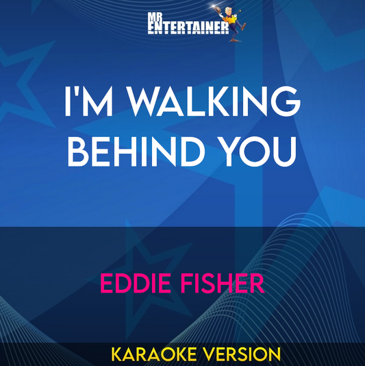 I'm Walking Behind You - Eddie Fisher (Karaoke Version) from Mr Entertainer Karaoke