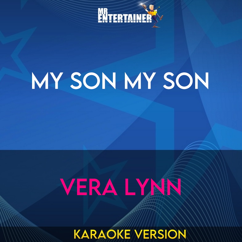 My Son My Son - Vera Lynn (Karaoke Version) from Mr Entertainer Karaoke