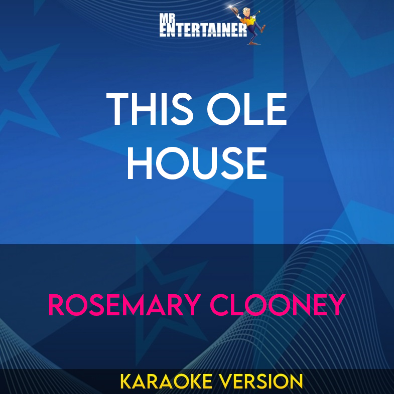 This Ole House - Rosemary Clooney (Karaoke Version) from Mr Entertainer Karaoke