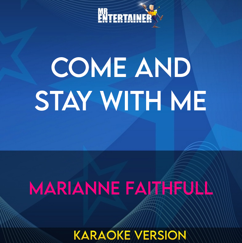 Come And Stay With Me - Marianne Faithfull (Karaoke Version) from Mr Entertainer Karaoke