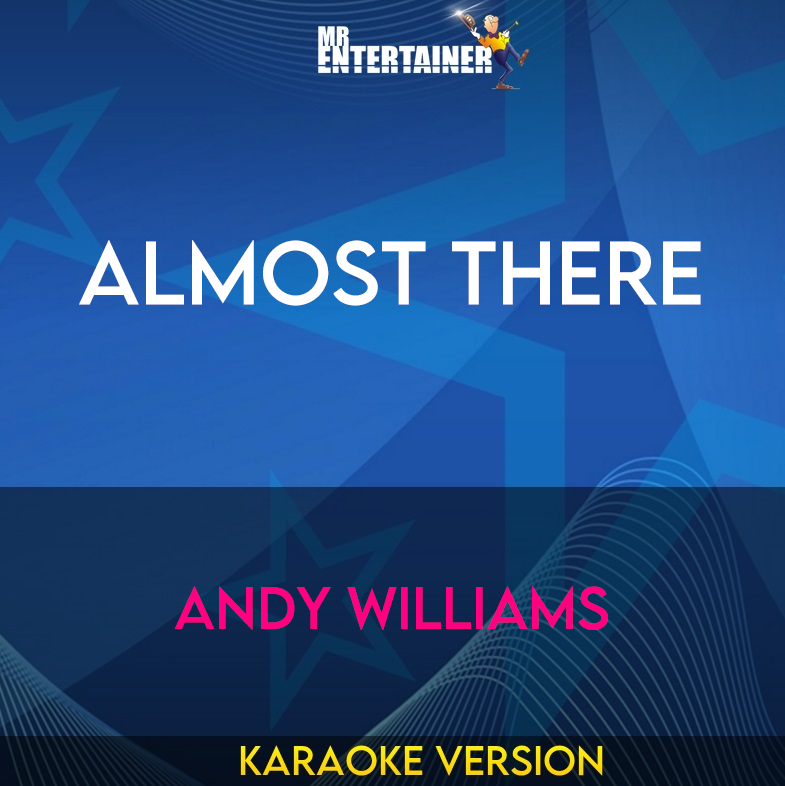 Almost There - Andy Williams (Karaoke Version) from Mr Entertainer Karaoke