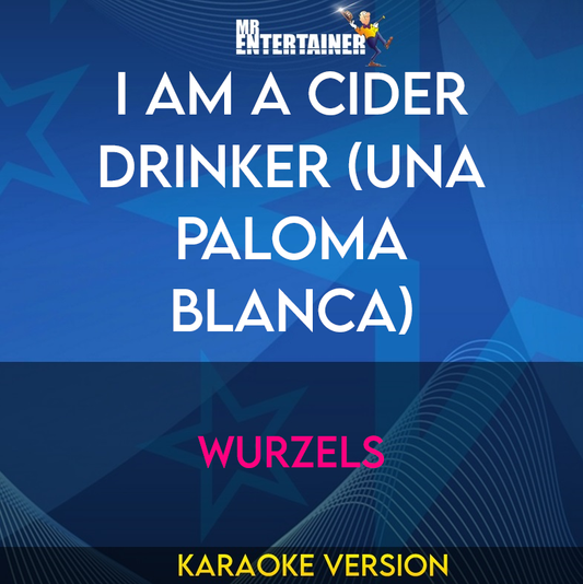 I Am A Cider Drinker (Una Paloma Blanca) - Wurzels (Karaoke Version) from Mr Entertainer Karaoke