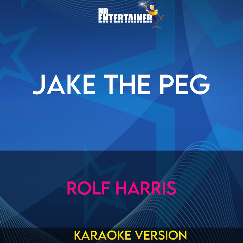 Jake The Peg - Rolf Harris (Karaoke Version) from Mr Entertainer Karaoke