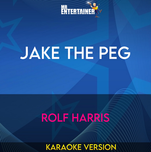 Jake The Peg - Rolf Harris (Karaoke Version) from Mr Entertainer Karaoke