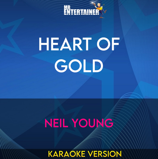 Heart Of Gold - Neil Young (Karaoke Version) from Mr Entertainer Karaoke