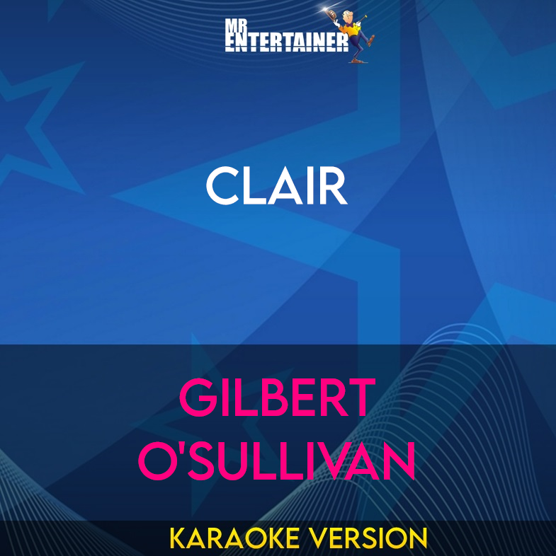 Clair - Gilbert O'Sullivan (Karaoke Version) from Mr Entertainer Karaoke