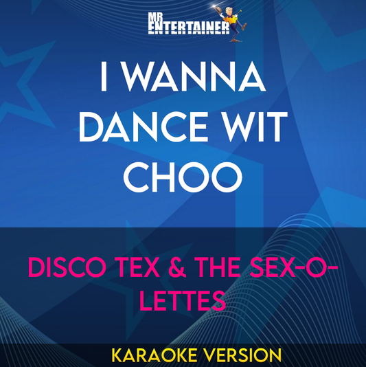I Wanna Dance Wit Choo - Disco Tex & The Sex-O-Lettes (Karaoke Version) from Mr Entertainer Karaoke