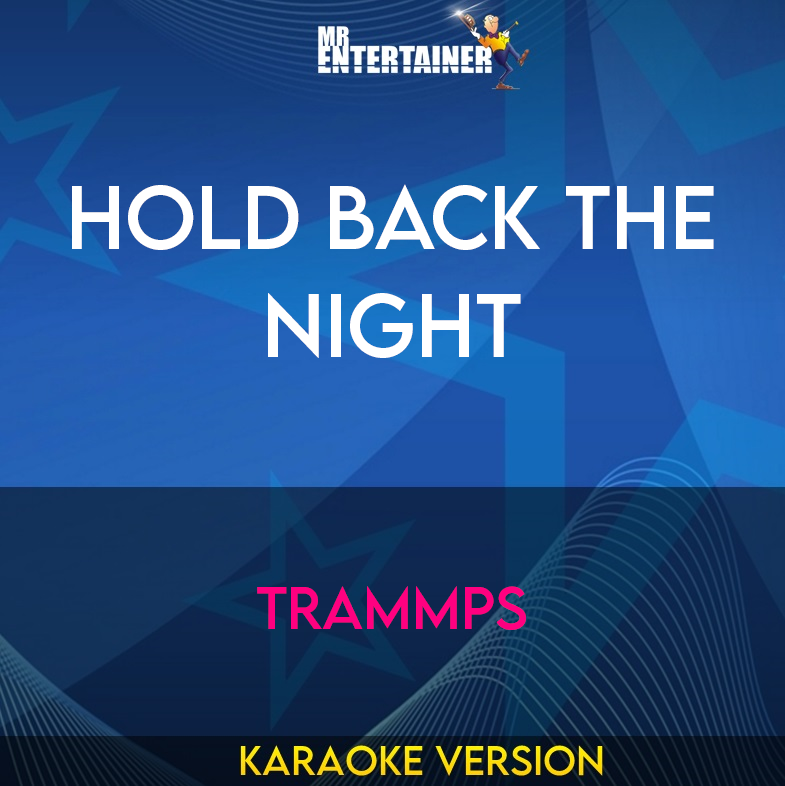 Hold Back The Night - Trammps (Karaoke Version) from Mr Entertainer Karaoke