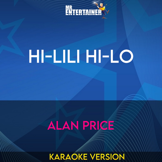 Hi-lili Hi-lo - Alan Price (Karaoke Version) from Mr Entertainer Karaoke