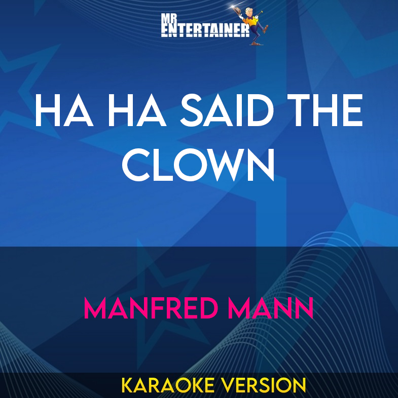 Ha Ha Said The Clown - Manfred Mann (Karaoke Version) from Mr Entertainer Karaoke