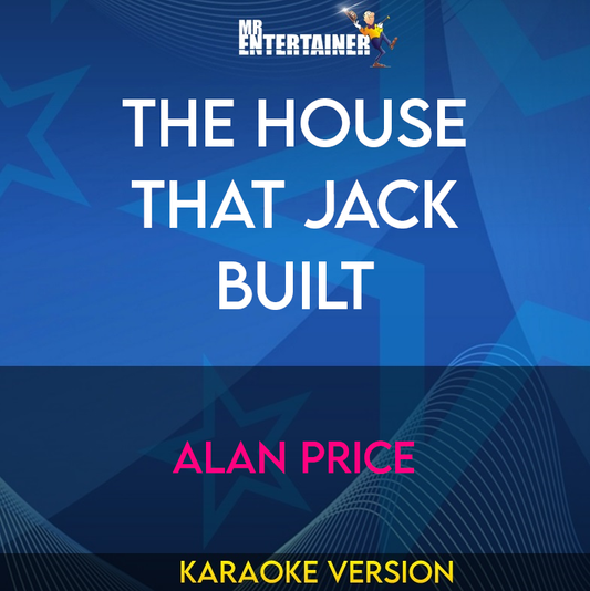 The House That Jack Built - Alan Price (Karaoke Version) from Mr Entertainer Karaoke