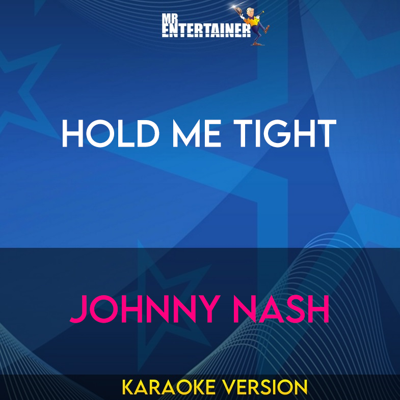 Hold Me Tight - Johnny Nash (Karaoke Version) from Mr Entertainer Karaoke