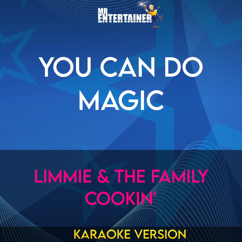 You Can Do Magic - Limmie & The Family Cookin' (Karaoke Version) from Mr Entertainer Karaoke