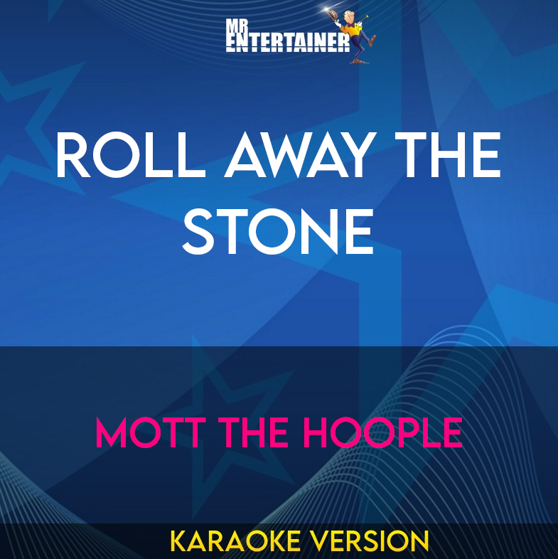 Roll Away The Stone - Mott The Hoople (Karaoke Version) from Mr Entertainer Karaoke