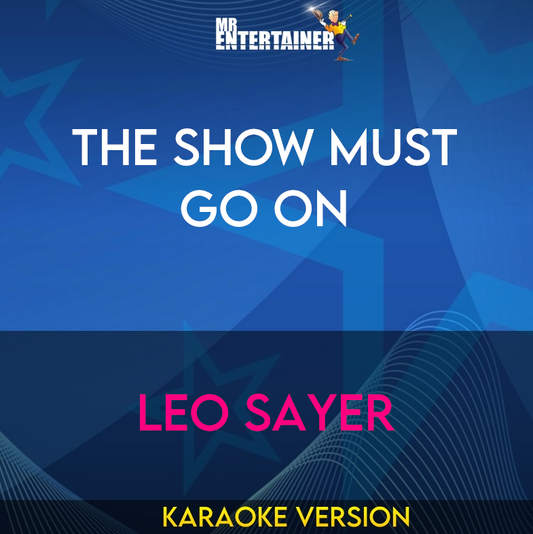 The Show Must Go On - Leo Sayer (Karaoke Version) from Mr Entertainer Karaoke