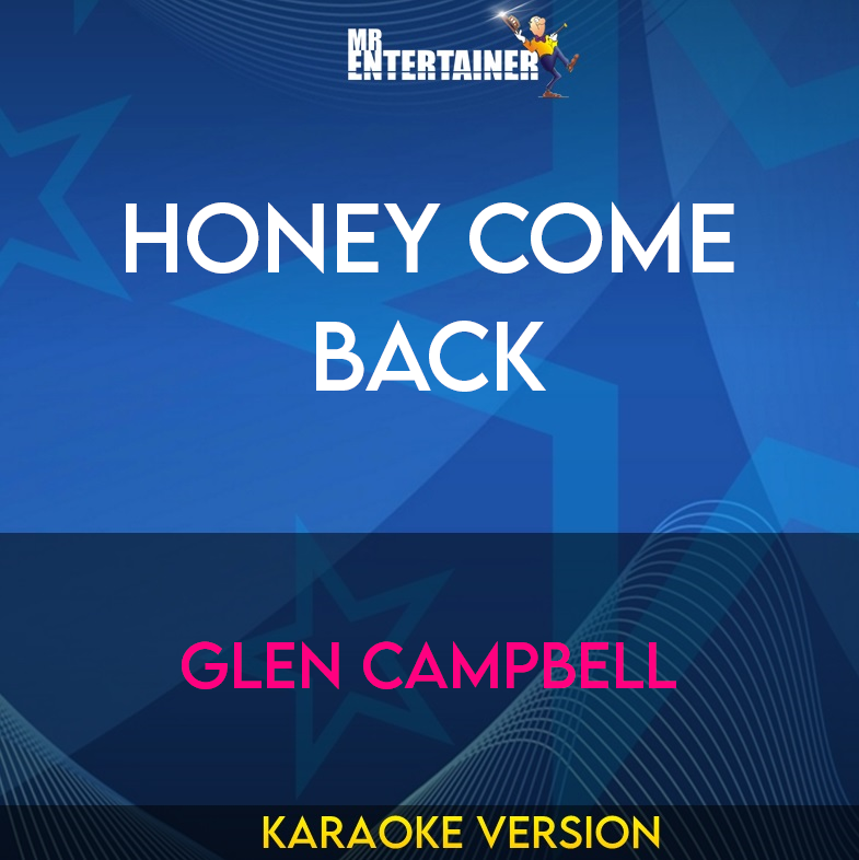 Honey Come Back - Glen Campbell (Karaoke Version) from Mr Entertainer Karaoke