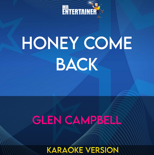 Honey Come Back - Glen Campbell (Karaoke Version) from Mr Entertainer Karaoke