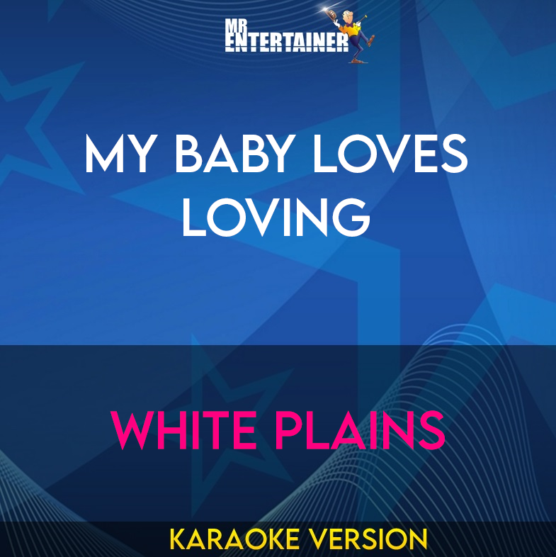 My Baby Loves Loving - White Plains (Karaoke Version) from Mr Entertainer Karaoke