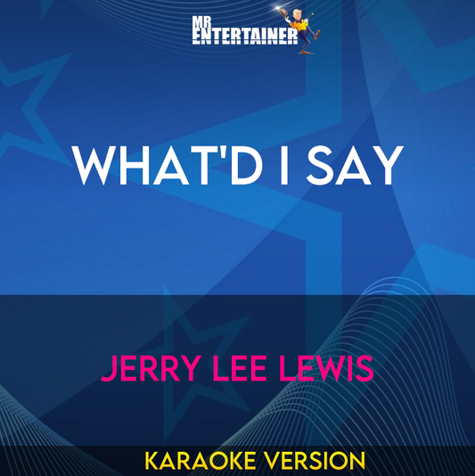 What'd I Say - Jerry Lee Lewis (Karaoke Version) from Mr Entertainer Karaoke