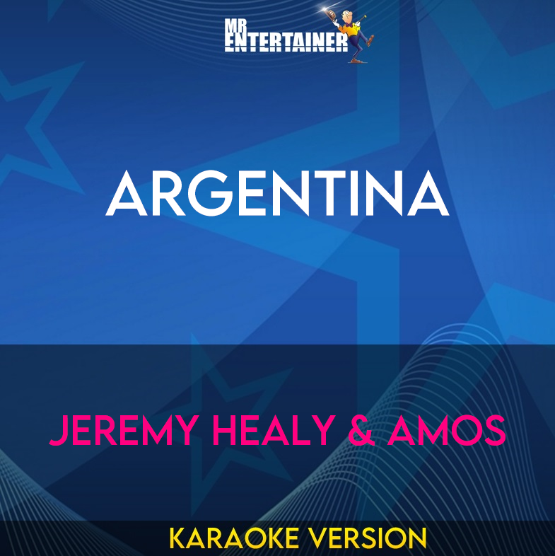 Argentina - Jeremy Healy & Amos (Karaoke Version) from Mr Entertainer Karaoke